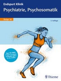Abbildung von: Endspurt Klinik Skript 14: Psychiatrie, Psychosomatik - Thieme