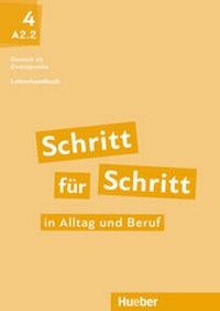 Abbildung von: Schritt für Schritt in Alltag und Beruf 4 - Hueber Verlag