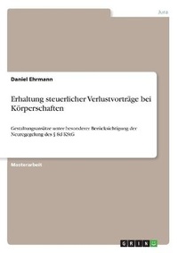 Abbildung von: Erhaltung steuerlicher Verlustvortraege bei Koerperschaften - GRIN Verlag