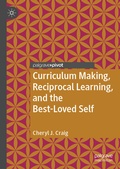 Cover: Curriculum Making, Reciprocal Learning, and the Best-Loved Self - Palgrave Macmillan