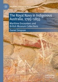 Cover: The Royal Navy in Indigenous Australia, 1795-1855 - Palgrave Macmillan