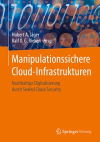 Abbildung von: Manipulationssichere Cloud-Infrastrukturen - Springer Vieweg