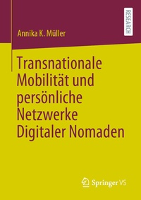 Abbildung von: Transnationale Mobilität und persönliche Netzwerke Digitaler Nomaden - Springer VS