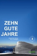 Cover: Zehn gute Jahre Teil3 - epubli
