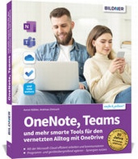 Abbildung von: OneNote, Teams und mehr smarte Tools für den vernetzten Alltag mit OneDrive - BILDNER Verlag