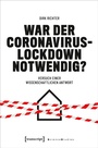 Cover: War der Coronavirus-Lockdown notwendig? - transcript