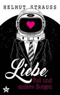 Abbildung von: Liebe, Tod und andere Sorgen - SchriftStella