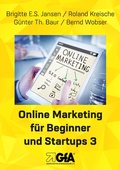 Cover: Online Marketing f&uuml;r Beginner und Startups 3 - Gesellschaft f&uuml;r Arbeitsmethodik e.V. (GfA)