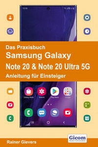 Abbildung von: Das Praxisbuch Samsung Galaxy Note 20 & Note 20 Ultra 5G - Anleitung für Einsteiger - Gievers, Rainer