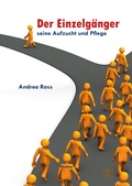 Cover: Der Einzelg&auml;nger- Seine Aufzucht und Pflege - XOXO-Verlag