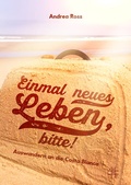 Cover: Einmal neues Leben, bitte! - XOXO-Verlag