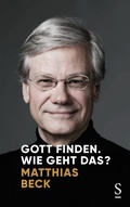 Cover: Gott finden. Wie geht das? - Styria Verlag in Verlagsgruppe Styria GmbH & Co. KG