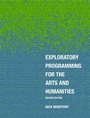 Cover: Exploratory Programming for the Arts and Humanities, second edition - MIT Press