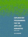 Cover: Exploratory Programming for the Arts and Humanities, second edition - MIT Press