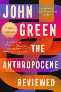 Enlarge image Cover: The Anthropocene Reviewed (Signed Edition) - Dutton