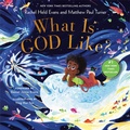 Cover: What Is God Like? - Random House Children's Books