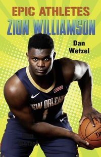 Abbildung von: Epic Athletes: Zion Williamson - Henry Holt and Co. (BYR)