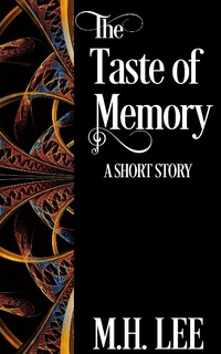 Enlarge image Cover: The Taste of Memory - M.H. Lee