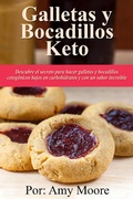 Cover: Galletas y bocadillos keto Descubre el secreto para hacer galletas y bocadillos cetog&eacute;nicos bajos en carbohidratos y con un sabor incre&iacute;ble - Vanilla Publishing company