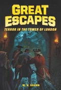 Cover: Great Escapes #5: Terror in The Tower of London - HarperCollins