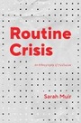 Cover: Routine Crisis - University of Chicago Press