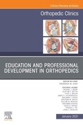 Cover: Education and Professional Development in Orthopedics, An Issue of Orthopedic Clinics, E-Book - Elsevier