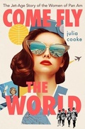Cover: Come Fly the World - Mariner Books