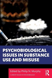 Enlarge image Cover: Psychobiological Issues in Substance Use and Misuse - Routledge