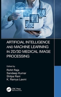 Enlarge image Cover: Artificial Intelligence and Machine Learning in 2D/3D Medical Image Processing - CRC Press
