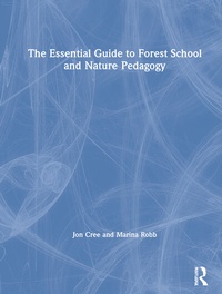 Enlarge image Cover: The Essential Guide to Forest School and Nature Pedagogy - Routledge