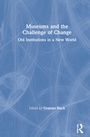 Cover: Museums and the Challenge of Change - Routledge