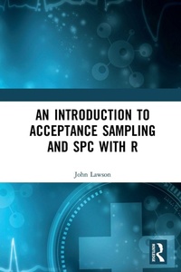 Enlarge image Cover: An Introduction to Acceptance Sampling and SPC with R - Chapman & Hall/CRC
