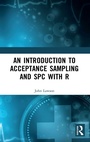 Cover: An Introduction to Acceptance Sampling and SPC with R - Chapman & Hall/CRC