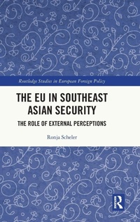 Enlarge image Cover: The EU in Southeast Asian Security - Routledge