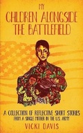 Cover: My Children Alongside the Battlefield - Vicki Davis