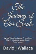 Cover: The Journey of Our Souls - D&e Wallace Enterprises LLC