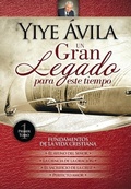 Cover: Un Gran Legado Para Este Tiempo (Tomo 1) - Yiye Avila El Ayuno del Senor, La Ciencia de la Oracion, El Sacrificio de la Cruz Y Perfecto Amor - Editorial Unilit