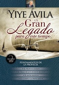 Cover: Un Gran Legado Para Este Tiempo (Tomo 2) - Yiye Avila El Profeta Elias, El Valle de Los Huesos Secos, El Anticristo Y El Cuerpo Glorificado - Editorial Unilit