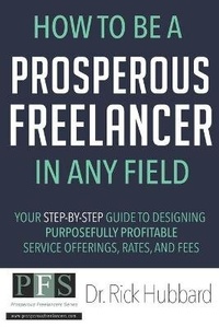 Enlarge image Cover: How to be a Prosperous Freelancer in Any Field - Prosperous Freelancers