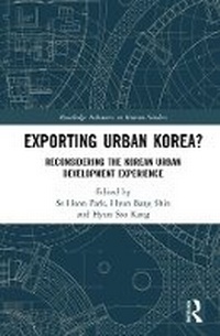Enlarge image Cover: Exporting Urban Korea? - Routledge