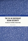 Cover: The EU in Southeast Asian Security - Routledge