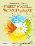 Cover: The Essential Guide to Forest School and Nature Pedagogy - Routledge