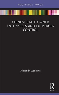 Abbildung von: Chinese State Owned Enterprises and EU Merger Control - Routledge