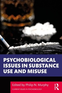 Enlarge image Cover: Psychobiological Issues in Substance Use and Misuse - Routledge