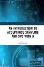 Cover: An Introduction to Acceptance Sampling and SPC with R - Chapman & Hall/CRC