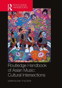 Abbildung von: Routledge Handbook of Asian Music: Cultural Intersections - Routledge