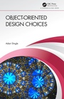 Cover: Object-Oriented Design Choices - Chapman & Hall/CRC