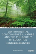 Cover: Environmental Consciousness, Nature and the Philosophy of Education - Routledge