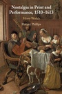 Cover: Nostalgia in Print and Performance, 1510-1613 - Cambridge University Press