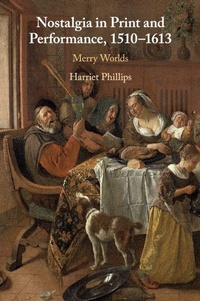 Enlarge image Cover: Nostalgia in Print and Performance, 1510-1613 - Cambridge University Press